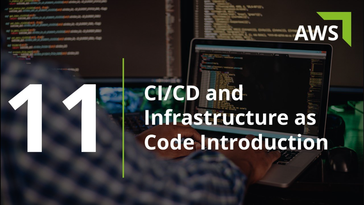 Module 11: CI/CD And Infrastructure As Code Introduction